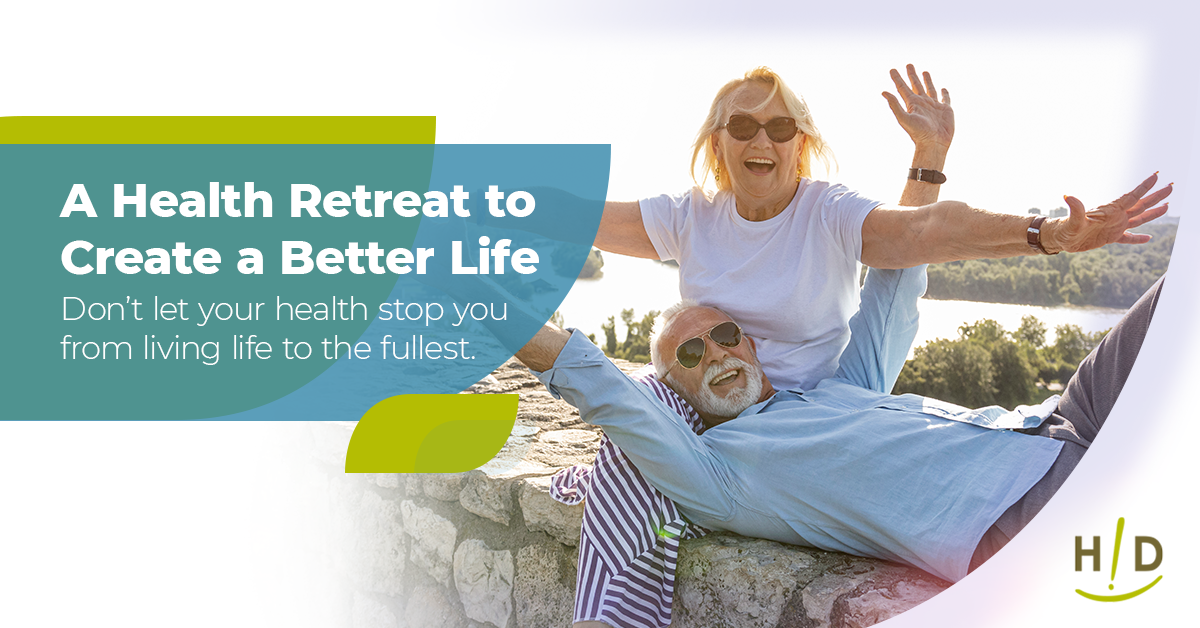 A Health Retreat to Create a Better Life<br><strong style="font-size:2.5rem;">Don't let your health stop you from living life to the fullest.</strong>