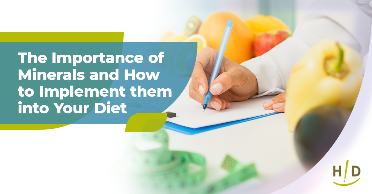 The Importance of Minerals and How to Implement them into Your Diet
