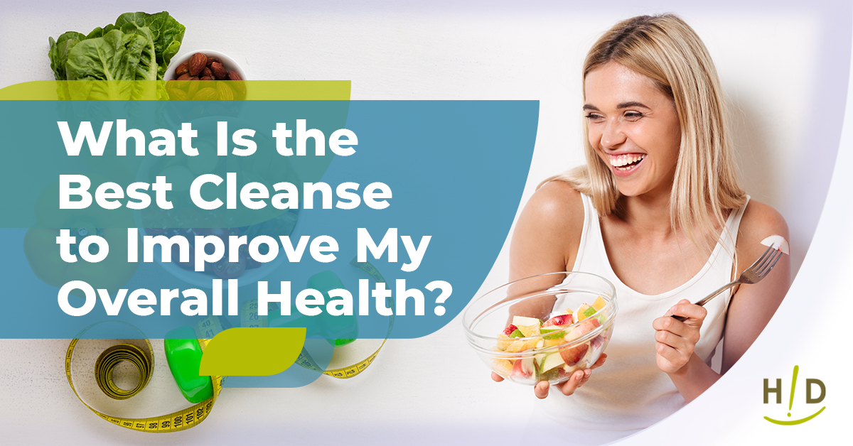 What Is the Best Cleanse to Improve My Overall Health?