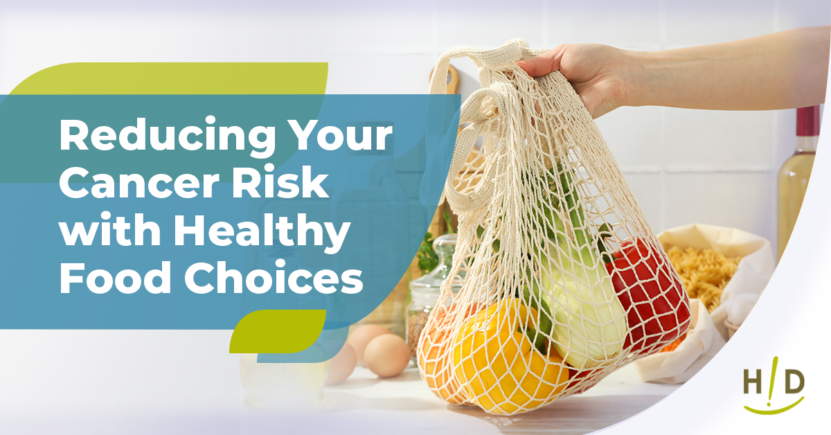 Reducing Your Cancer Risk with Healthy Food Choices