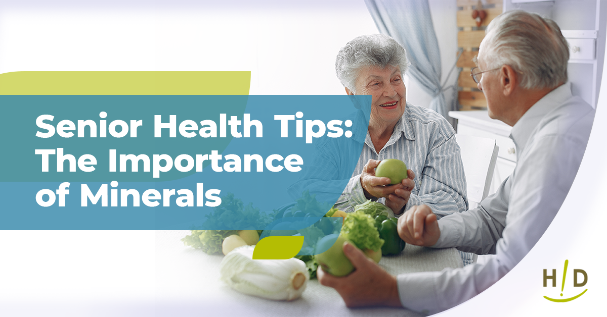 Senior Health Tips: The Importance of Minerals