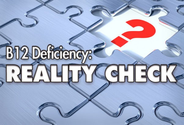 Vitamin B12: Are You Deficient?