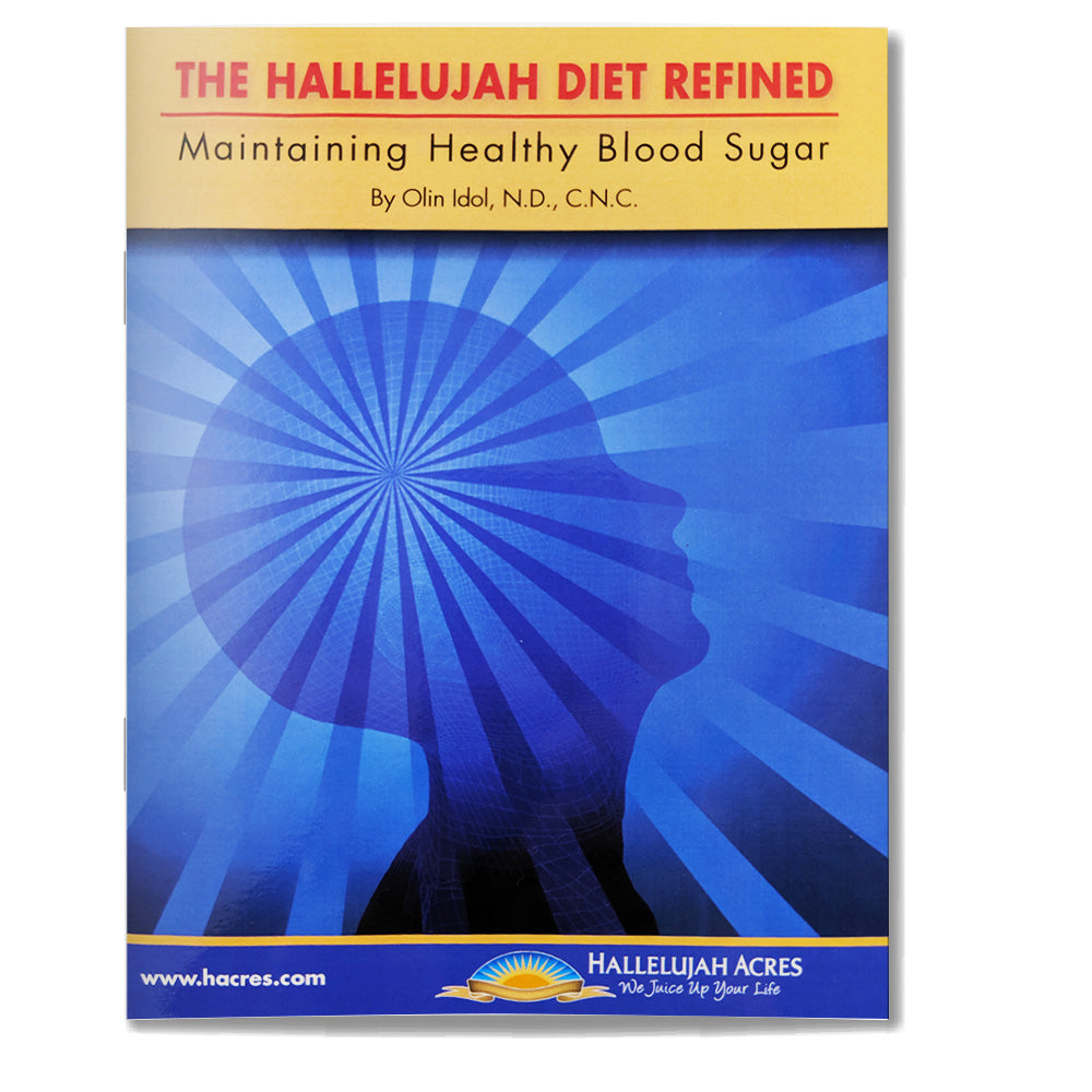 The Hallelujah Diet Refined: Maintaining Healthy Blood Sugar