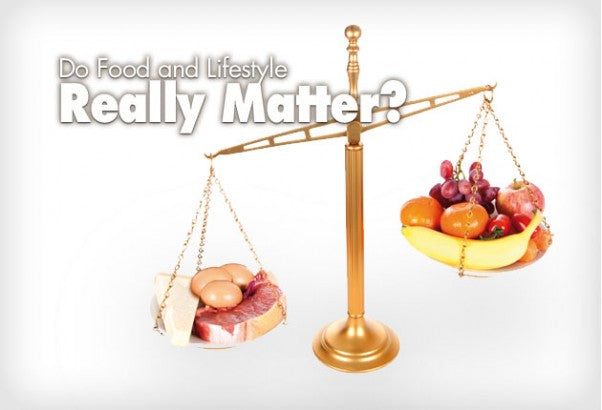 Do Food and Lifestyle Really Matter?