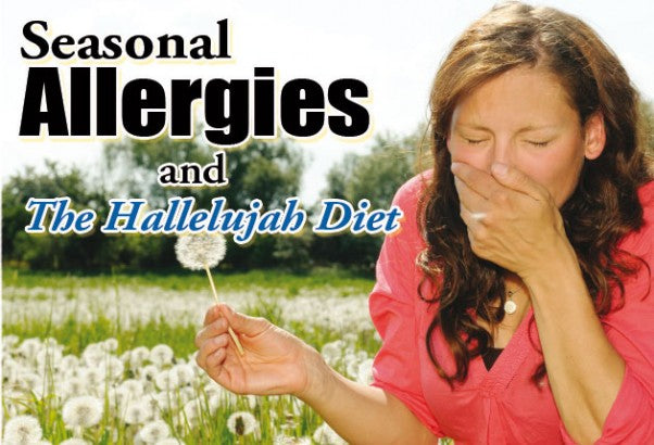 Seasonal Allergies and The Hallelujah Diet