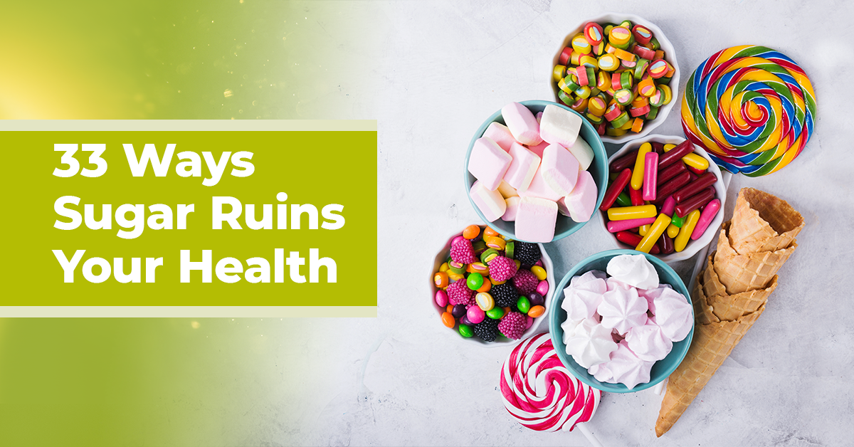 33 Ways Sugar Ruins Your Health