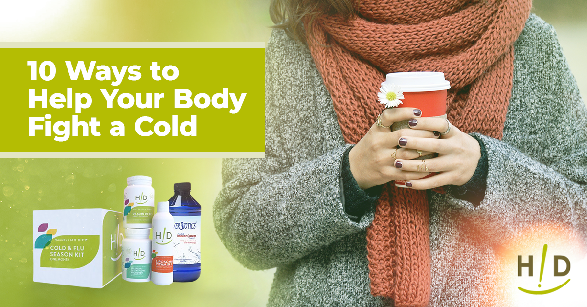 10 Ways to Help Your Body Fight a Cold