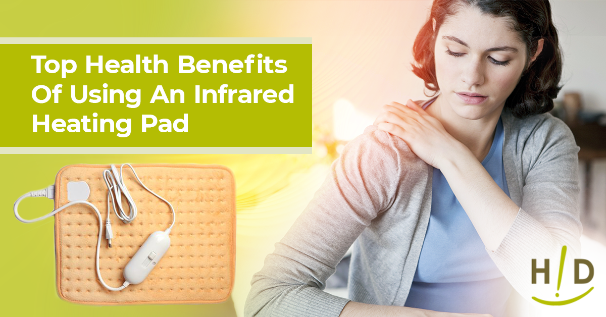 Top Health Benefits Of Using An Infrared Heating Pad