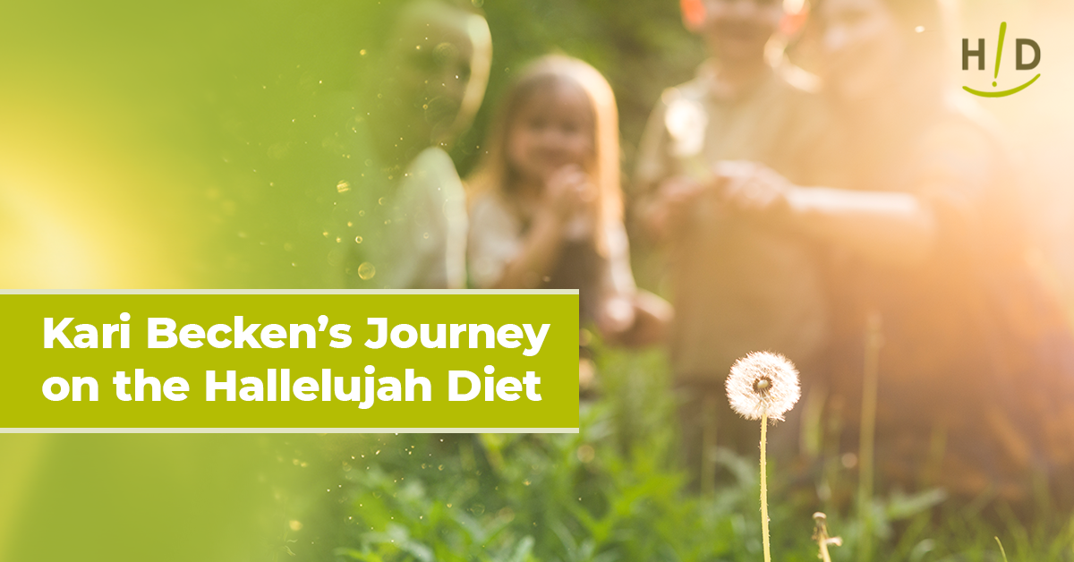 Kari Becken's Journey on the Hallelujah Diet