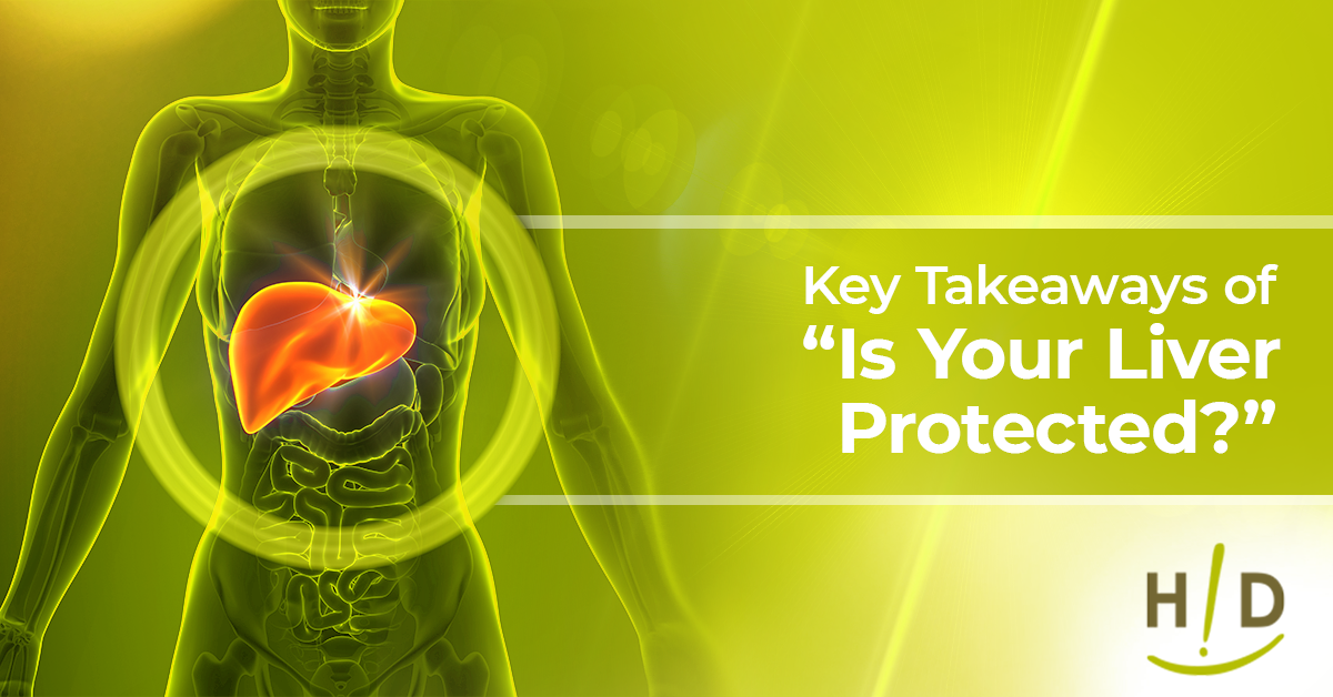 Key Takeaways of "Is Your Liver Protected?"