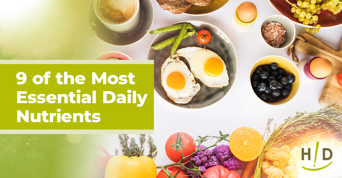9 of the Most Essential Daily Nutrients