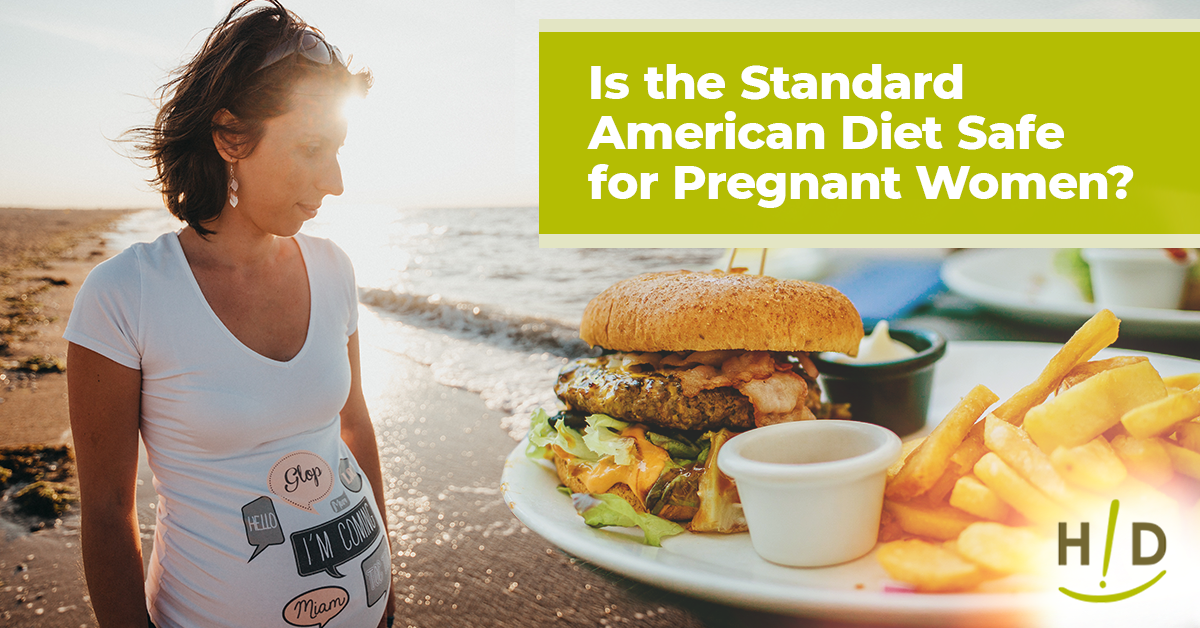 Is the Standard American Diet Safe for Pregnant Women?