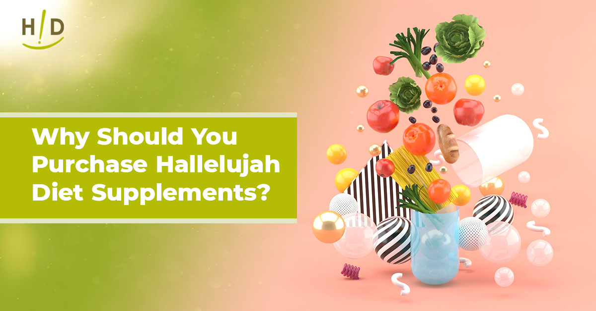 Why Should You Buy Hallelujah Diet Supplements?