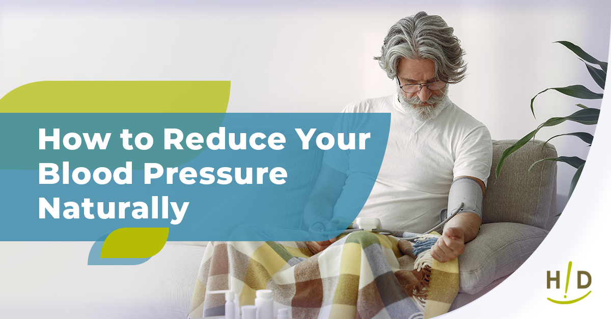 How to Reduce Your Blood Pressure Naturally