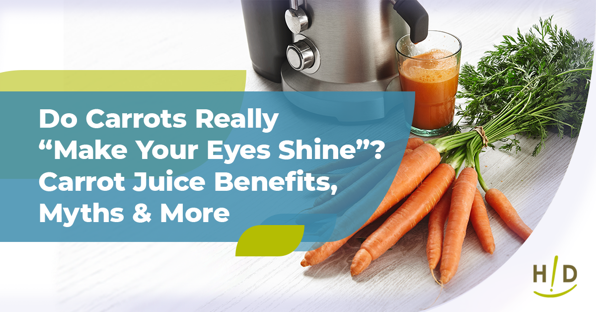 Do Carrots Really “Make Your Eyes Shine”? Carrot Juice Benefits, Myths & More