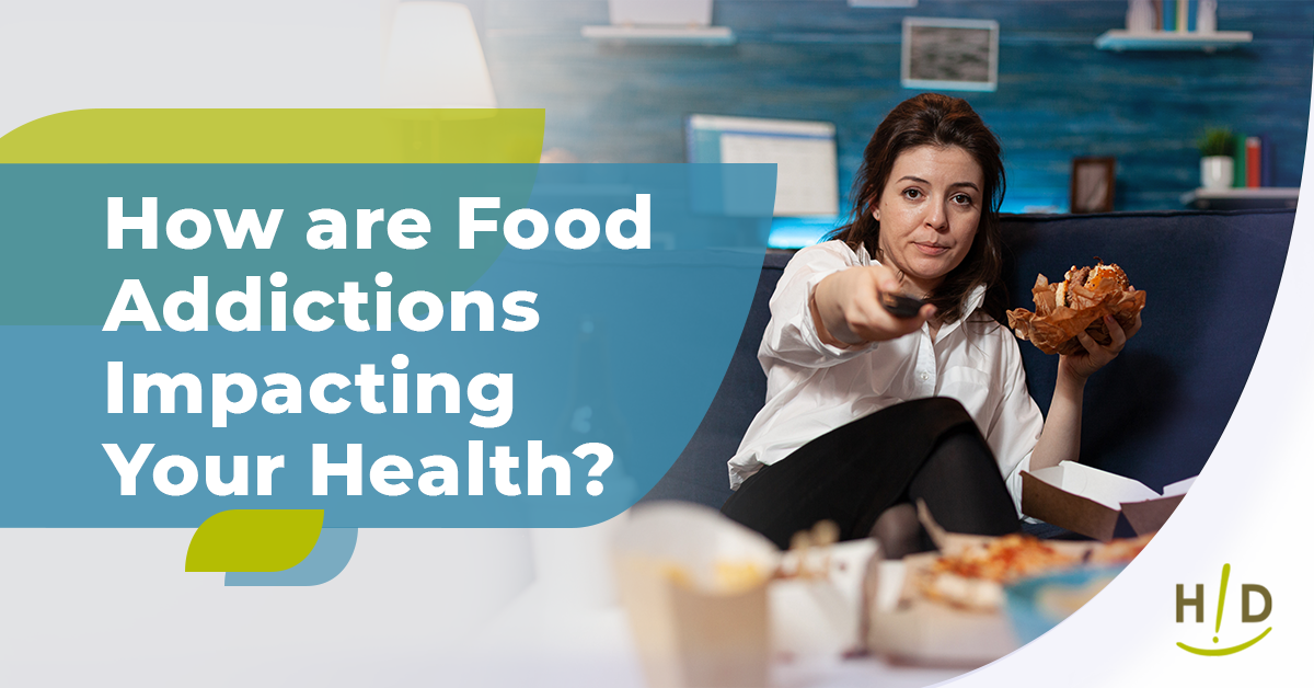 How are Food Addictions Impacting Your Health?