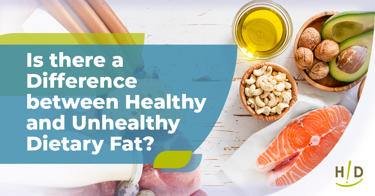 Is there a Difference between Healthy and Unhealthy Dietary Fat?