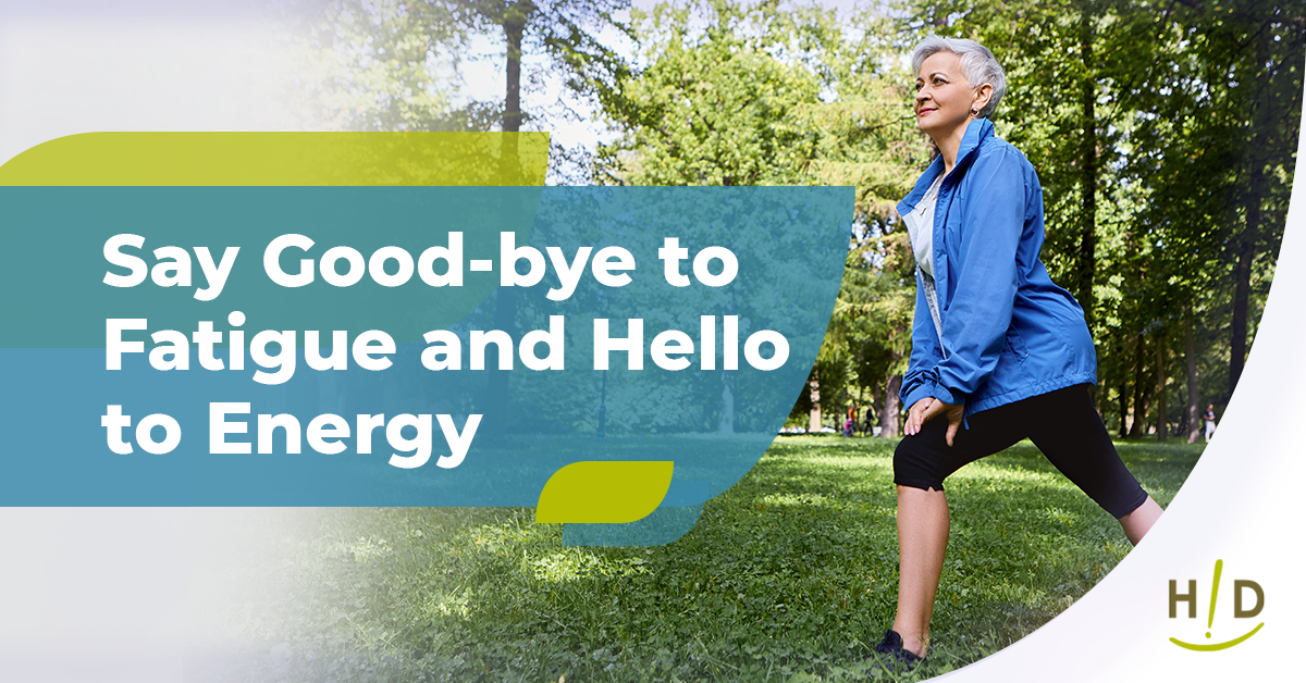 Say Good-bye to Fatigue and Hello to Energy