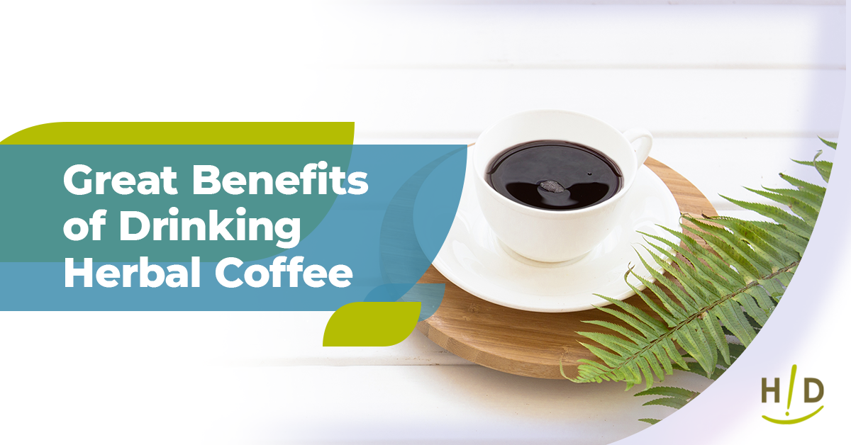 Great Benefits of Drinking Herbal Coffee