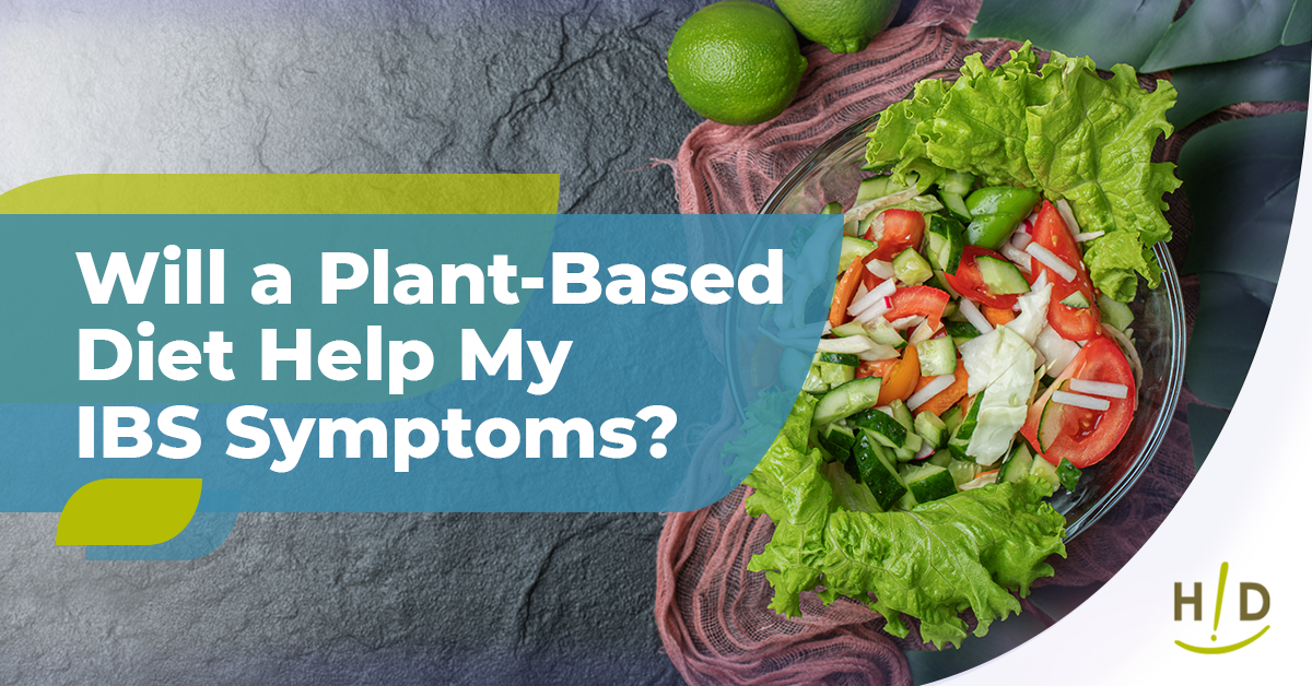 Will a Plant-Based Diet Help My IBS Symptoms?