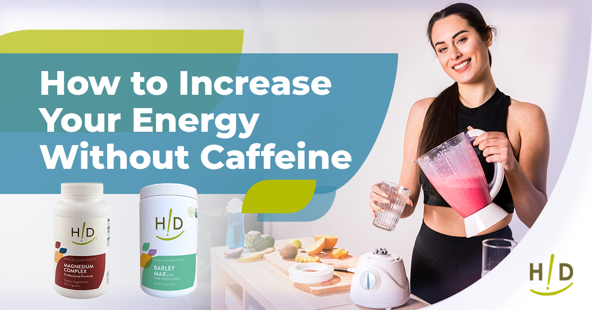 How to Increase Your Energy Without Caffeine