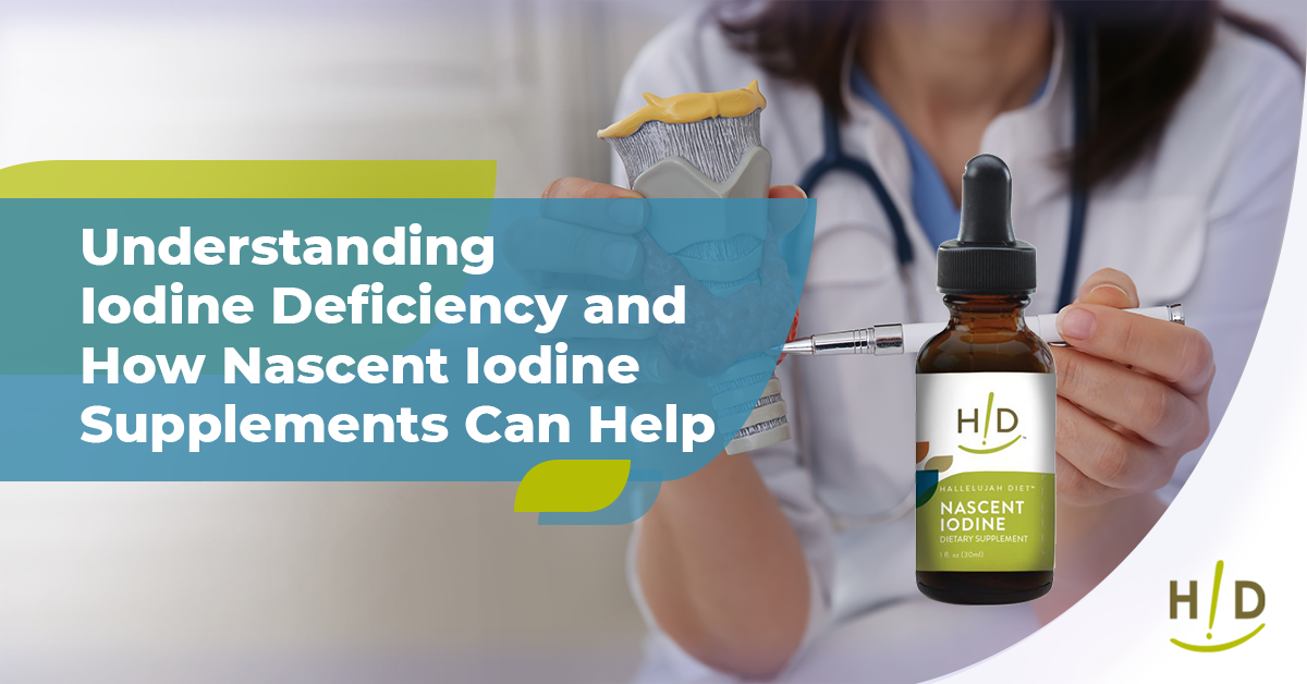 Understanding Iodine Deficiency and How Nascent Iodine Supplements Can Help