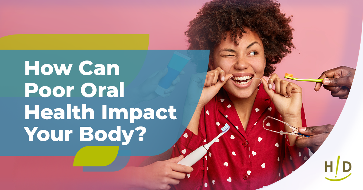 How Can Poor Oral Health Impact Your Body?