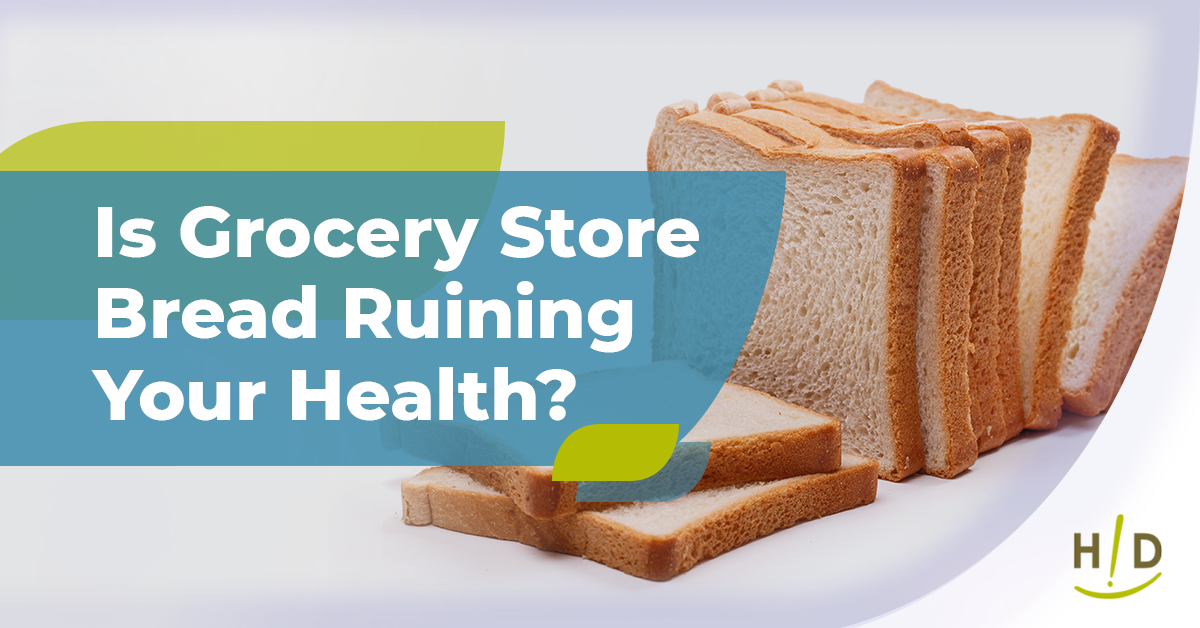 Is Grocery Store Bread Ruining Your Health?