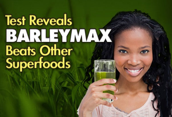 Test Reveals BarleyMax Beats Other Superfoods