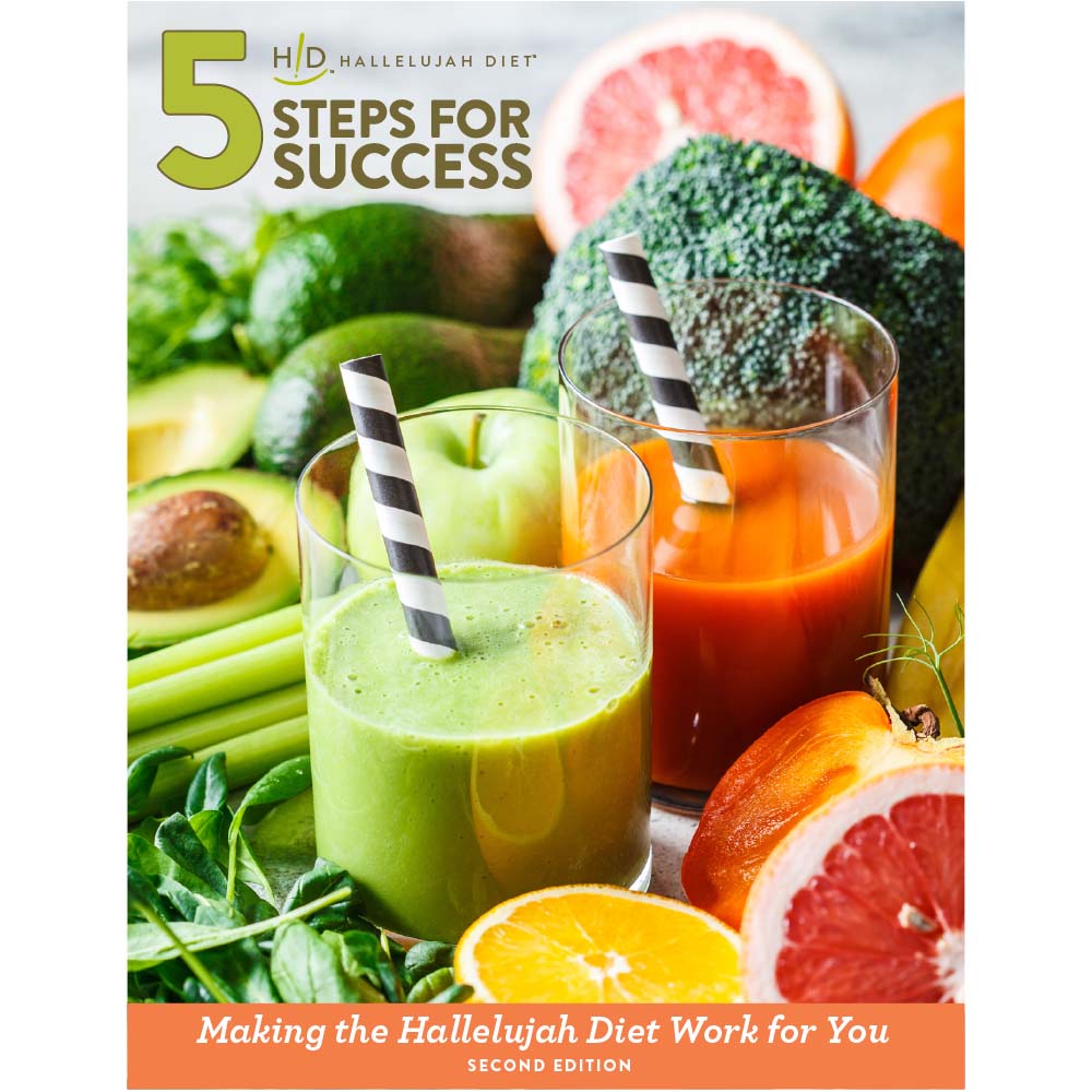 5 Steps to Success - Guide to the Hallelujah Diet